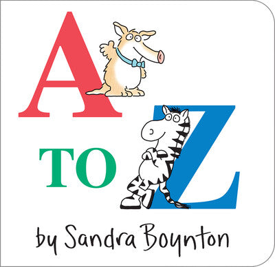 Book cover of 'A to Z' by Sandra Boynton with colorful letters and animal illustrations. Available at Be Charmed