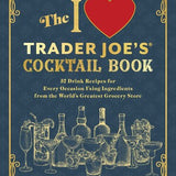 Book cover of 'The I Love Trader Joe's Cocktail Book' with cocktail illustrations and text. Available at Be Charmed.  