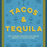 Vibrant Tacos & Tequila hardcover recipe book showcasing tacos plated with lime, tequila cocktail imagery, and pairing tips—Available at Be Charmed
