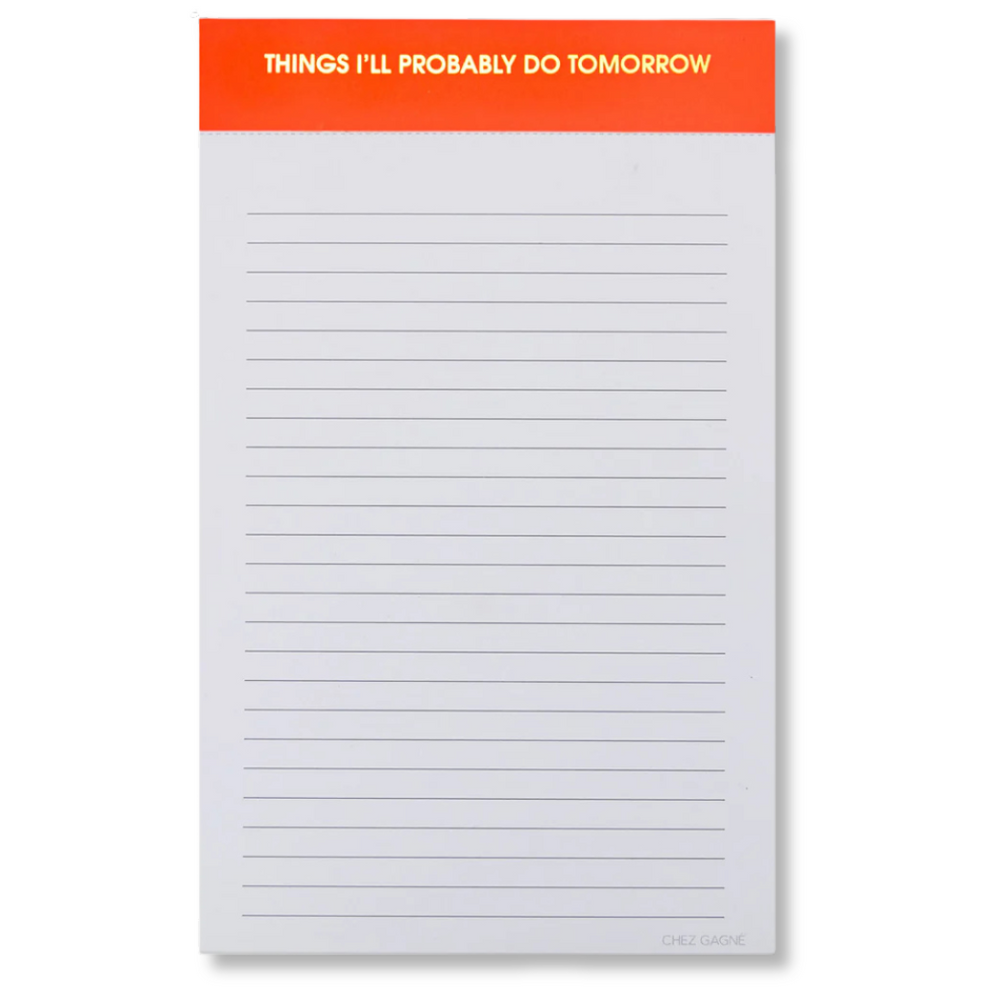 Chez GagneNotepad with 'Things I'll Probably Do Tomorrow' text on an orange header. Available at Be Charmed