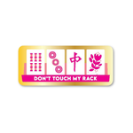 Mahjong Sticker with colorful symbols and text 'Don't Touch My Rack' on a white background. Available at Be Charmed