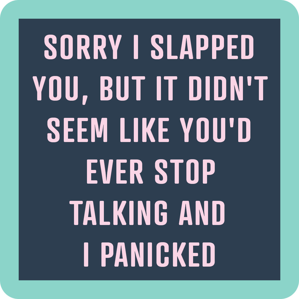 Drinks On Me Sorry I Slapped You coaster featuring a sarcastic text design available at Be Charmed
