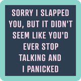 Drinks On Me Sorry I Slapped You coaster featuring a sarcastic text design available at Be Charmed