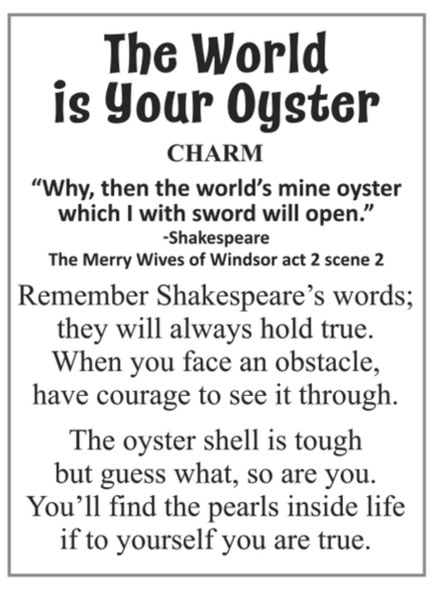 A text-based card with the title 'The World is Your Oyster' in large black font, followed by a quote from Shakespeare and additional motivational text on a white background with a thin dark border. Available at Be Charmed