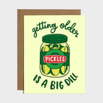 Brittany Paige birthday card featuring a pickle illustration and the text Getting Older is a Big Dill, available at Be Charmed