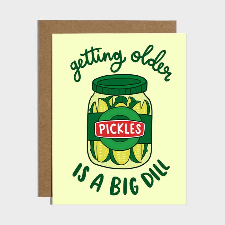 Brittany Paige birthday card featuring a pickle illustration and the text Getting Older is a Big Dill, available at Be Charmed