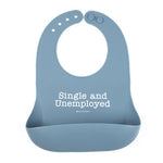 Blue Bella Tunno silicone bib with 'Single and Unemployed' text on a white background. Available at Be Charmed