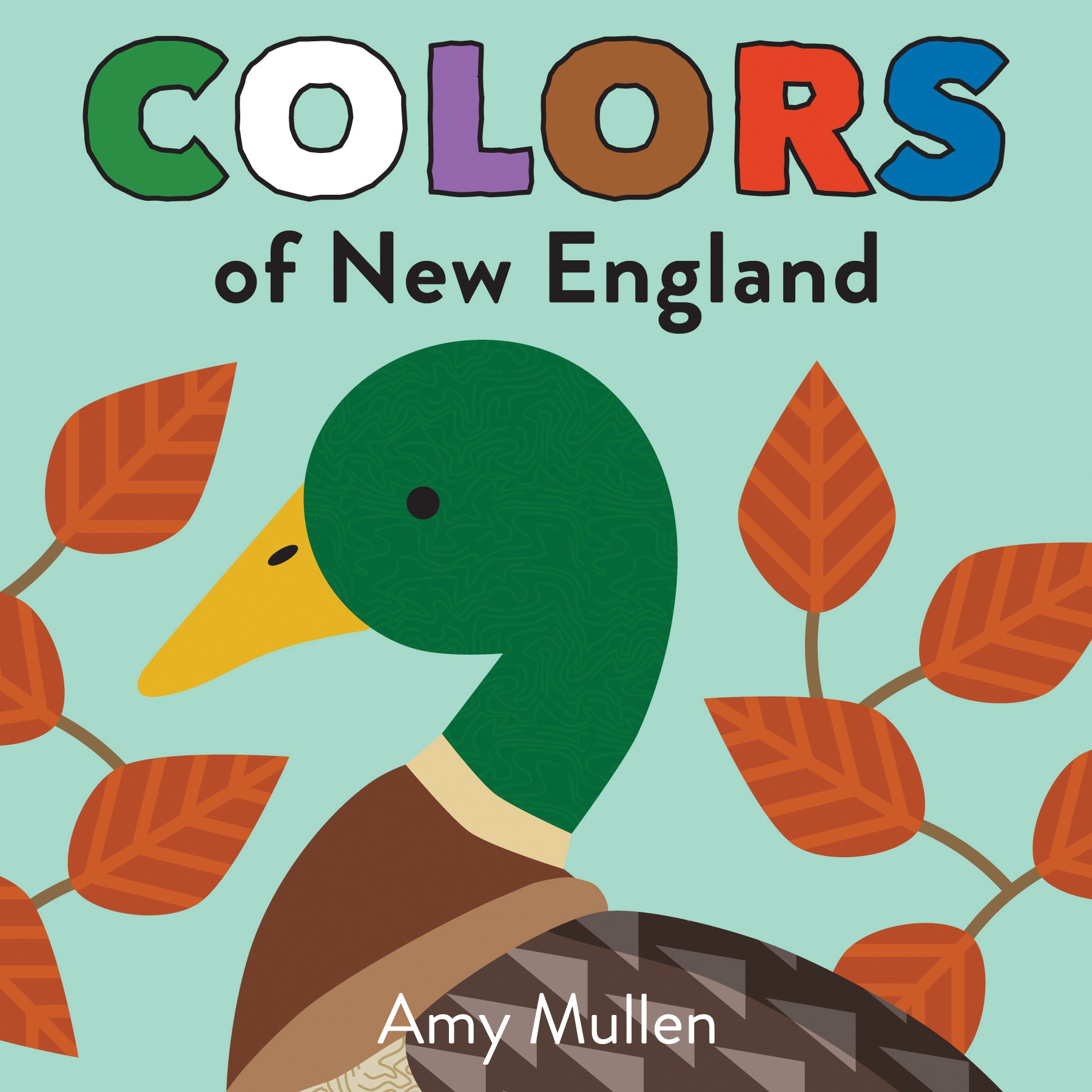Children's book cover titled 'Colors of New England' by Amy Mullen, featuring a stylized mallard duck on a light aqua background with orange leaves and multicolored title lettering. Available at Be Charmed