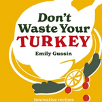 Quarto Don't Waste Your Turkey featuring a festive cookbook cover with creative leftover recipe ideas, available at Be Charmed