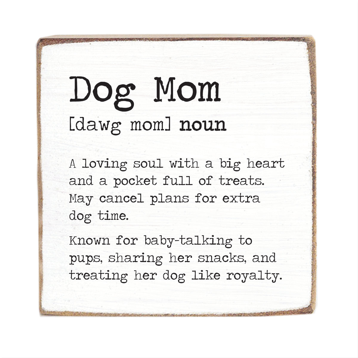 Definition of 'Dog Mom' on a wood block with white background with black text. Available at Be Charmed