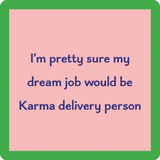 Drinks on Me - Coaster - Karma Delivery
