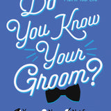 Book cover for 'Do You Know Your Groom?' by Dan Carinsky, featuring stylized white script text with light blue outlines on a medium blue background, a black bowtie graphic, and yes/no/not sure options at the bottom. Available at Be Charmed