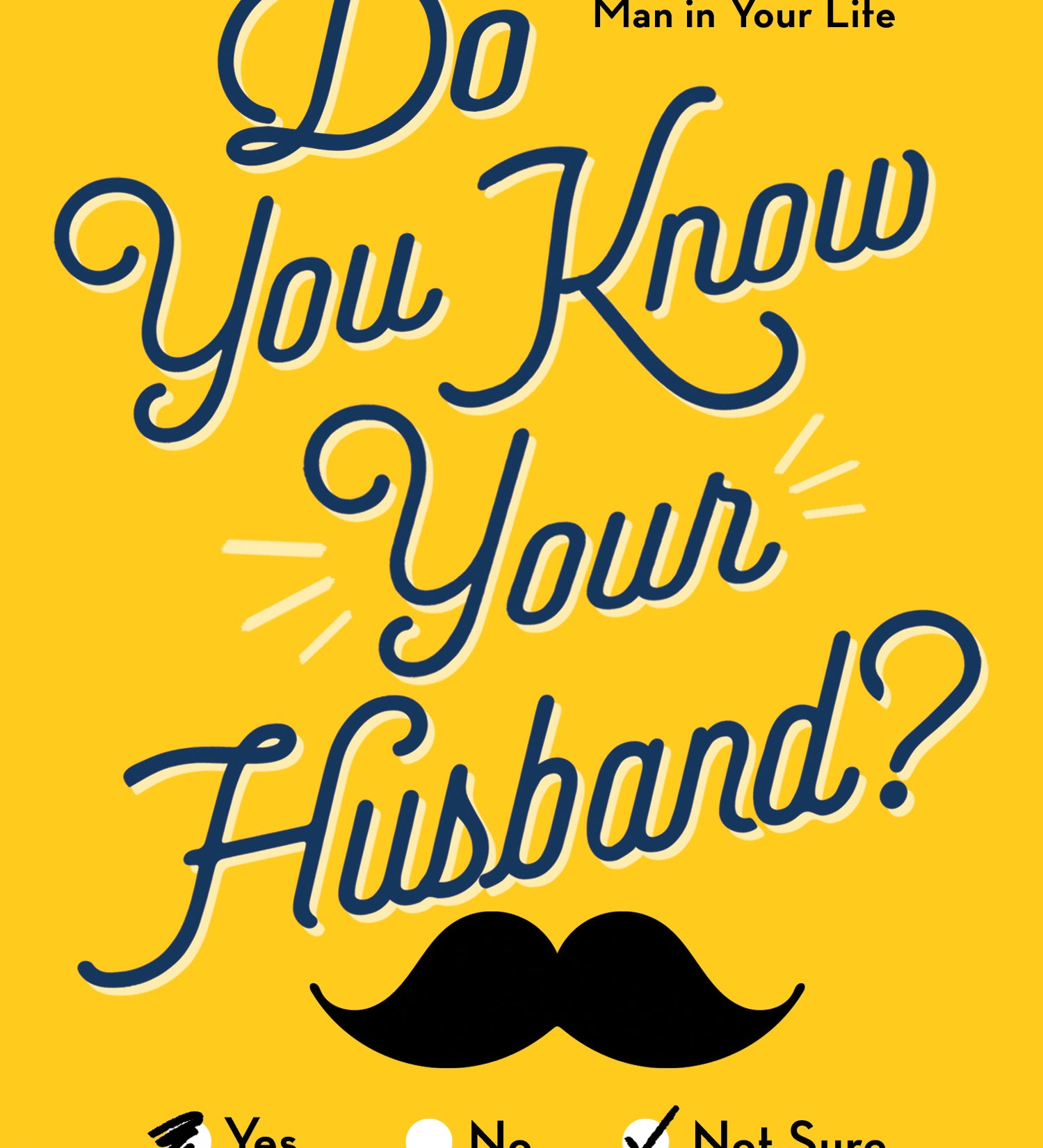 Book cover for 'Do You Know Your Husband?' by Dan Carlinsky, featuring a bright yellow background with large blue script title text, a black mustache graphic, and radio-style yes/no/not sure options. Available at be Charmed